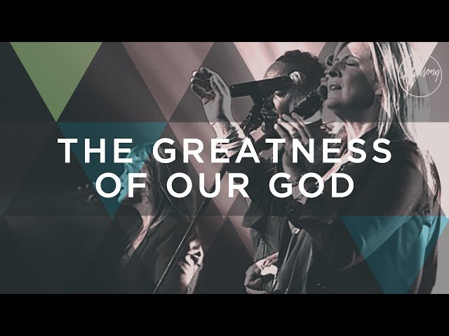 Hillsong - The Greatness of Our God