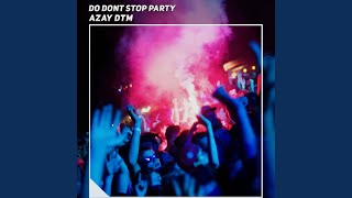 Do Dont Stop Party