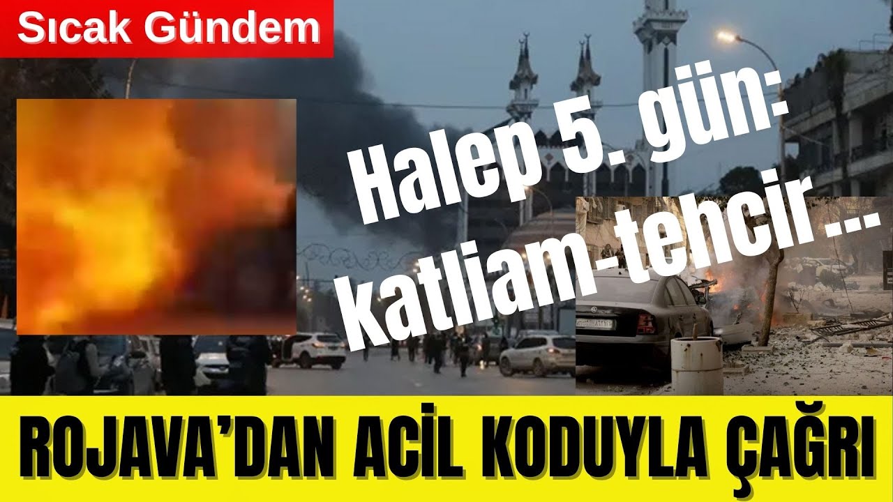 🟥 HALEP: SALDIRI, KATLİAM, TEHCİR - ROJAVA'DAN ACİL ÇAĞRI - YouTube