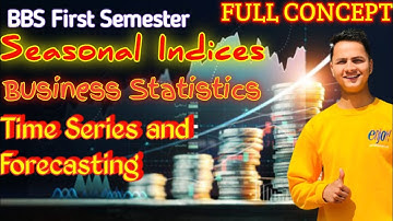 Business Statistics ।। Time series and forecasting ।। BBS First Semester ।। Seasonal Indicies