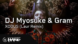 DJ Myosuke \u0026 Gram - XODUS (Laur Remix)