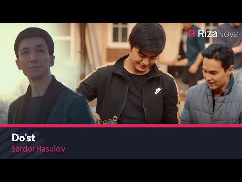 Sardor Rasulov — Do'st (Official Music Video) 2020