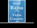 Capture de la vidéo Thomas Rajna (B. 1928) : Concerto For Violin And Orchestra (2007)