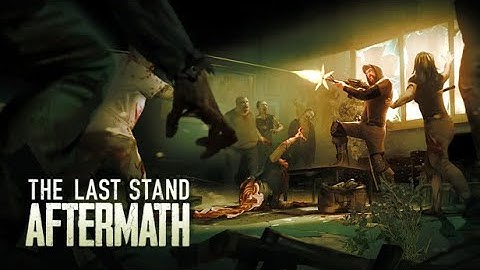 The Last Stand Aftermath Preview Gameplay No Commentary