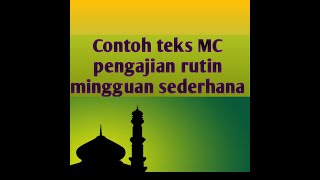 Teks MC Pengajian Rutin Mingguan sederhana #tutorial pembawa acara #MC majlis taklim