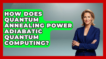 How Does Quantum Annealing Power Adiabatic Quantum Computing? - Quantum Tech Explained