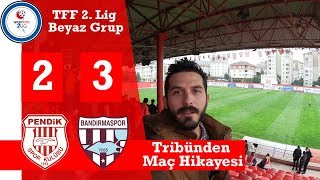 Hayatımda İlk Defa Pendike Gittim Magnificolarla Tanıştım Pendikspor2 Bandırmaspor3