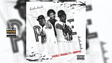 Double Trouble - Pride Feat Ernipro (Original Audio)