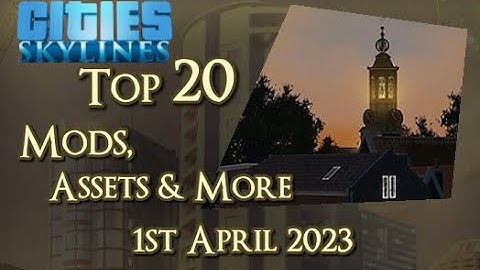#CitiesSkylines - Top 20 Mods, Assets and more - 1st April 2023 - i253