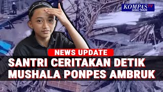 Kesaksian Haru Santri Korban Selamat Ambruknya Mushala Ponpes Al Khoziny Buduran Sidoarjo!