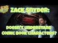 Zack Snyder Myths: He Doesn't Understand Comic Book Characters?