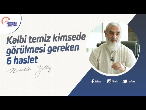 Kalbi temiz kimsede görülmesi gereken 6 haslet | [Birfetva-Nureddin Yıldız]