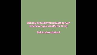 *FREE* BROOKHAVEN PRIVATE SERVER!! (link in desc) *OPEN*
