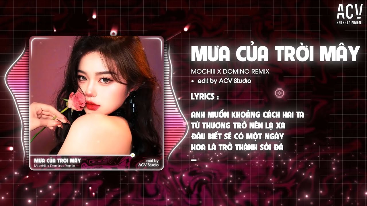 MƯA CỦA TRỜI MÂY - MOCHIII x DOMINO REMIX | Anh Muốn Khoảng Cách Hai Ta Từ Thương Trở Nên Lạ Xa...