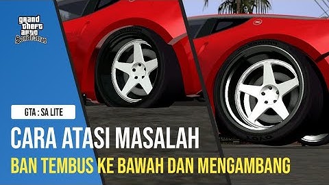 Cara Fix Ban Tembus dan Mengambang di GTA: SA LITE Android