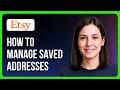 How To Manage Saved Addresses On Etsy App