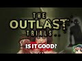 Should You Play the Outlast Trials?