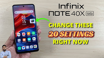 Infinix Note 40X 5G : Change These 20 Settings Right Now