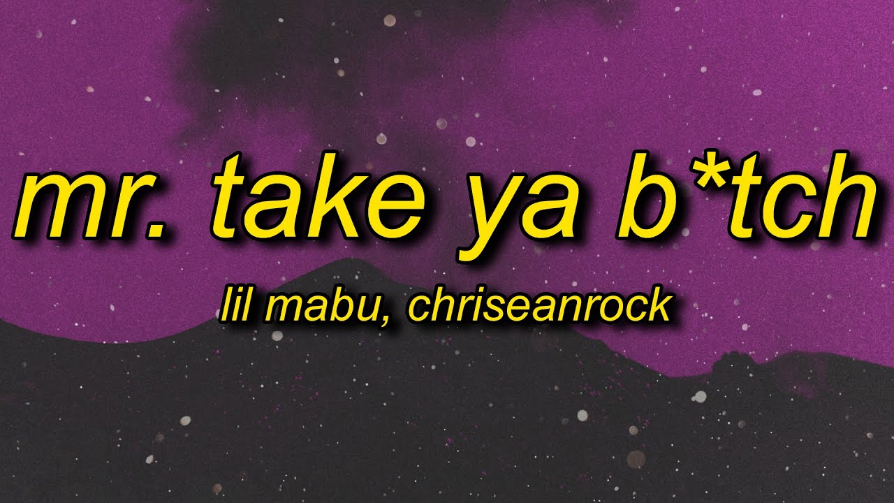 Lil Mabu x ChriseanRock   MR TAKE YA BTCH Jersey Club Remix Lyrics