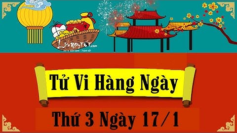 Xem tử vi hàng ngày - Tử vi Thứ 3 Ngày 17 Tháng 1 Năm 2017 Của 12 con giáp