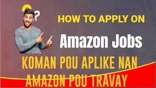 koman ou ka Aplike nan Amazon Jobs/ How to Apply on Amazon  Jobs. Part I screenshot 4