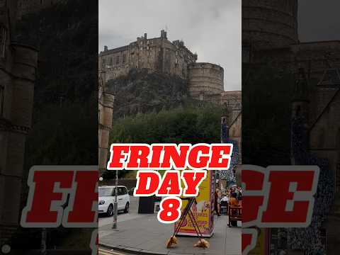 Edinburgh Fringe Day 8