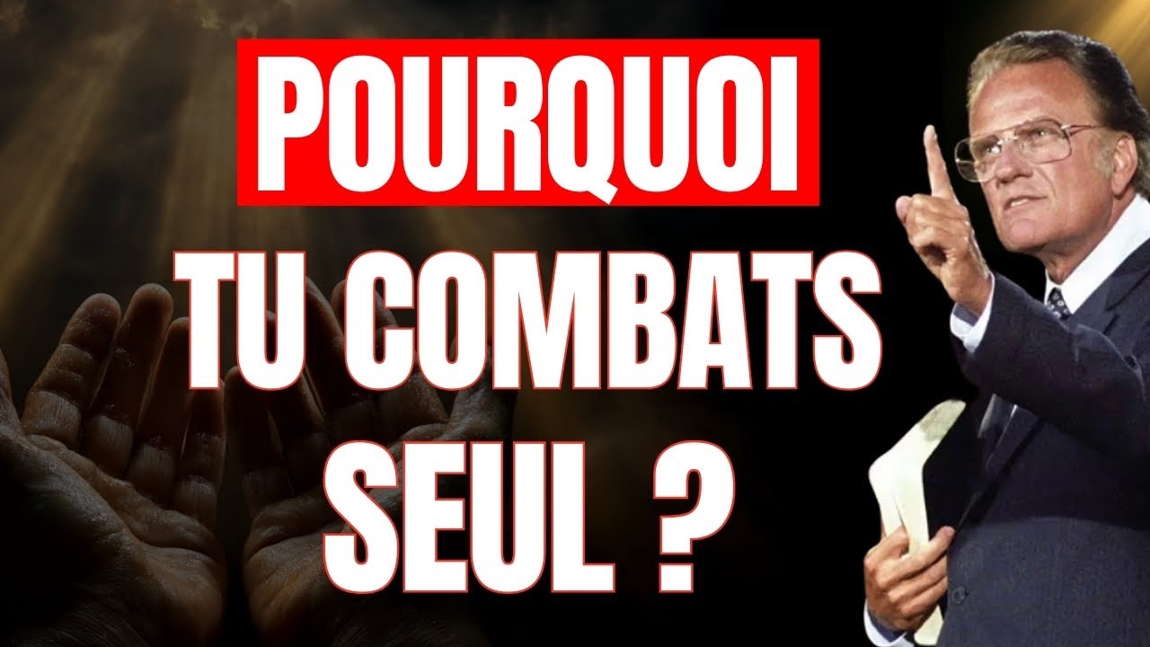 CESSE DE T’INQUIÉTER — DIEU Combat Déjà POUR TOI ! – Billy Graham