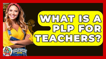 What Is A PLP For Teachers? - Childhood Education Zone