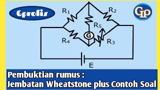 F50 - Pembuktian , penurunan rumus Jembatan Wheatstone plus Contoh Soal