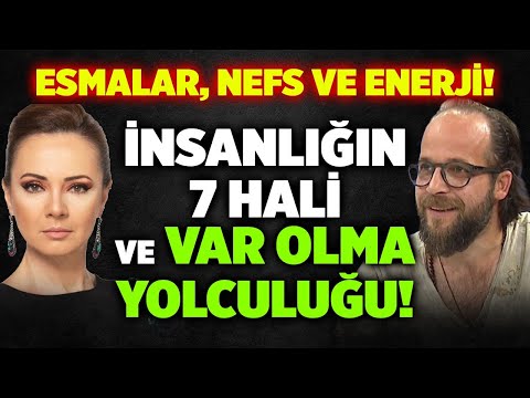 Esmalar, Nefs ve Enerji! İnsanın Frekans Ayarları! İnsanlığın 7 Hali! | Mehmet Saka - Beyza Hakan