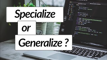 Should Developers Generalize or Specialize?