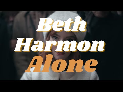 Beth Harmon//Alone, Pt  II 💥
