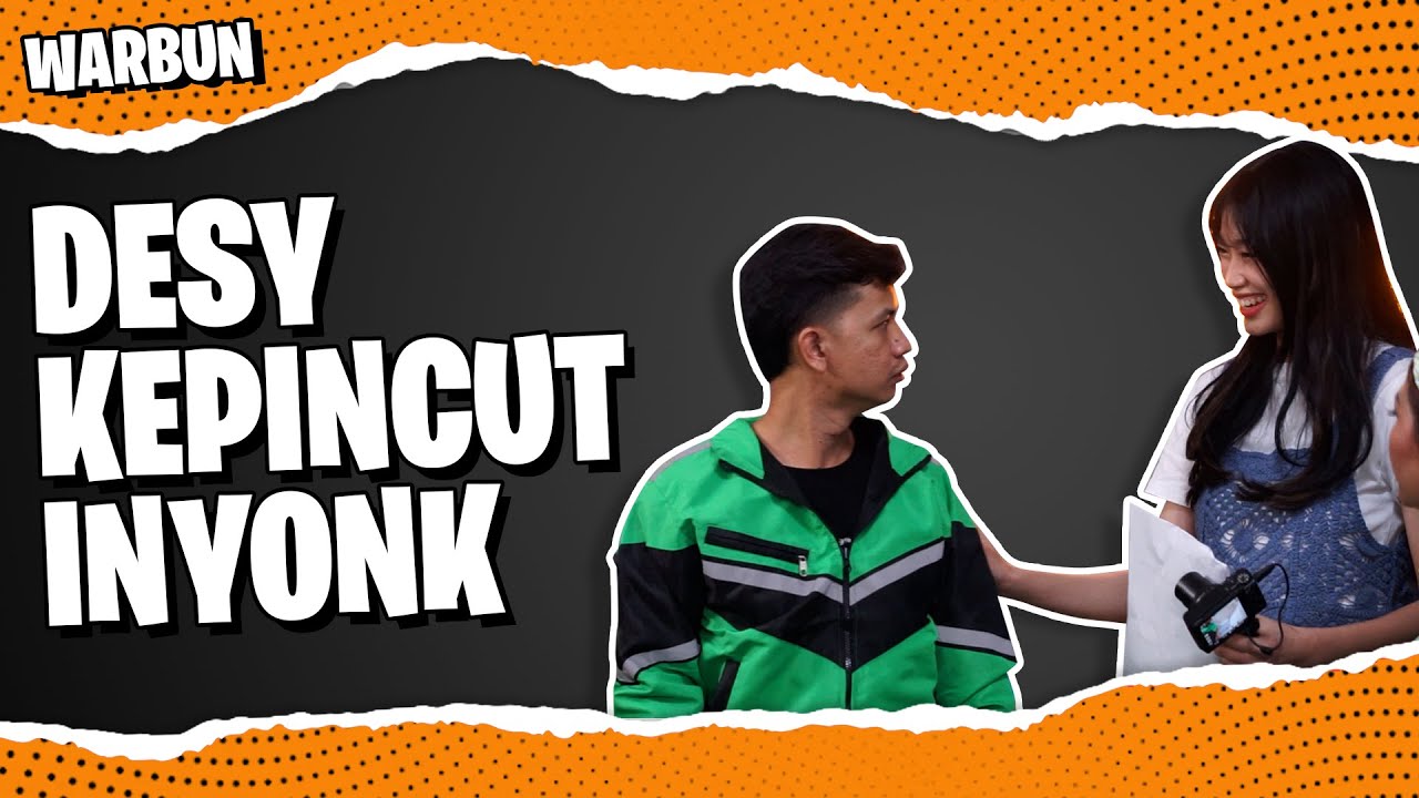 INYONK SOK JUAL MAHAL SAMA DESY! WARBUN YouTube