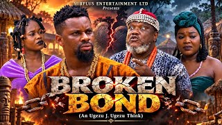BROKEN BOND -UGEZU J UGEZU, UGEGBE, ANI AMATOSERO, LATEST 2026 NOLLYWOOD EPIC MOVIE #epic