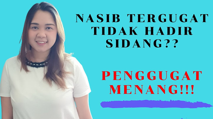 Nasib Tergugat Jika Tidak Hadir Persidangan | Putusan Verstek