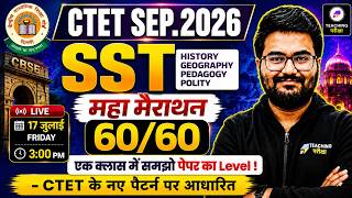 CTET Sept 2026 SST Marathon | History, Geography, Polity, Pedagogy | CTET New Pattern Live Class