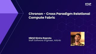 HTAP Summit 2023 | Chronon: Cross-Paradigm Relational Compute Fabric