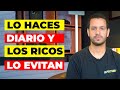 10 MALOS HÁBITOS Que HACES A DIARIO y Los RICOS EVITAN