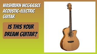 Review 2026 Washburn Wcg66sce Acousticelectric Guitar Features