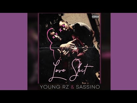 Young RZ ft Sassino - Love Shiit