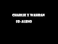 CHARLIE X WAHRAN 8D AUDIO