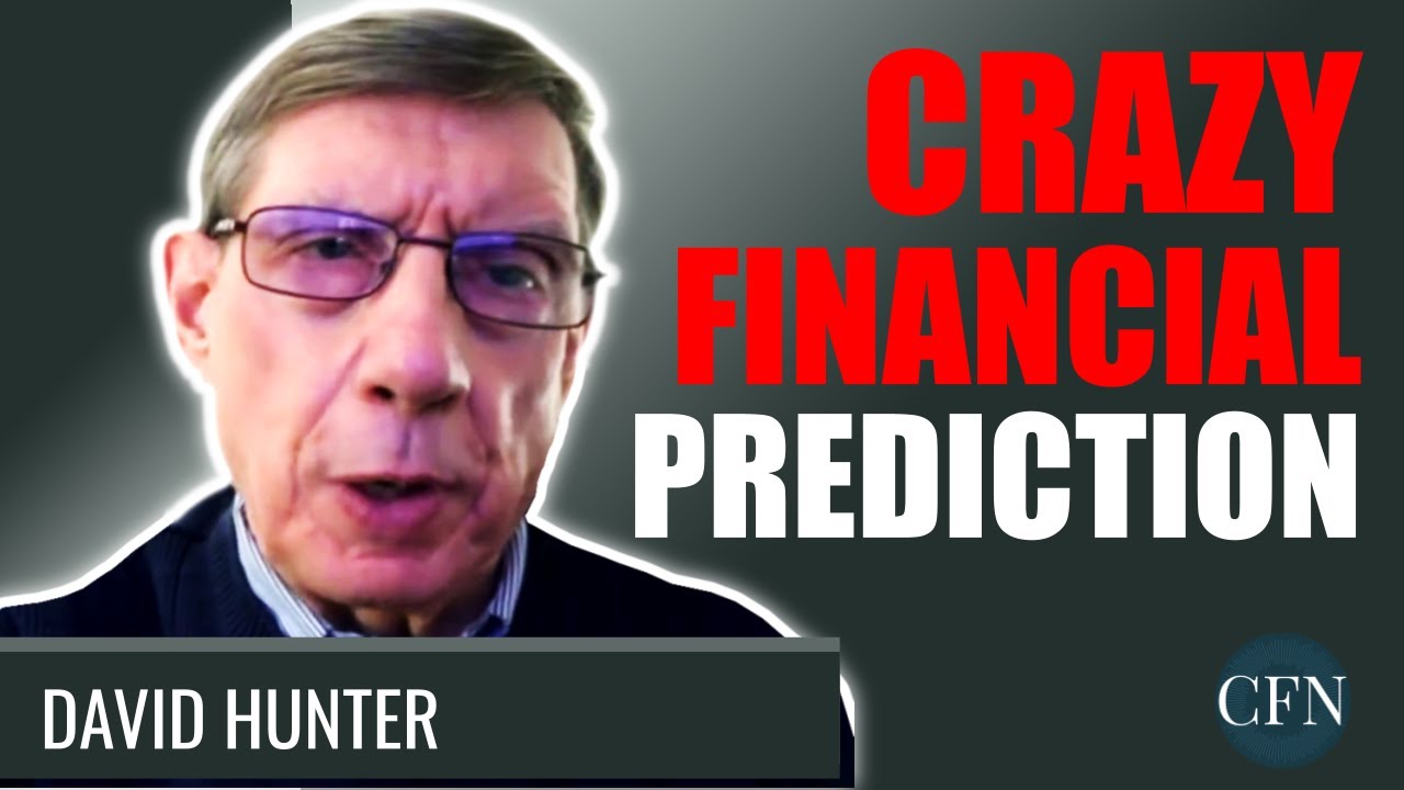 David Hunter Crazy Financial Prediction YouTube