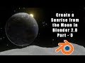 Create a Sunrise from the Moon in Blender 2.8 - Part 3 - Animating the Sunrise
