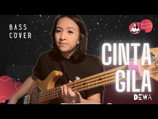 “Cinta Gila” - Dewa (Bass Cover by Nissa Hamzah) class=