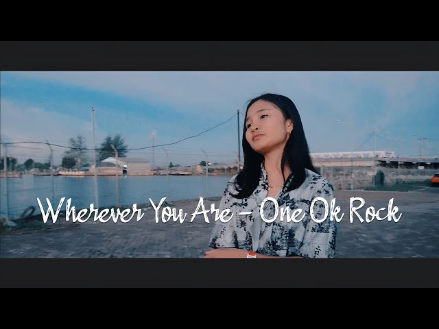 Wherever you are (Lyrics) - One Ok Rock | Cover by Thalita Ayudya class=