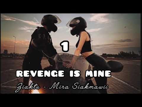 REVENGE IS MINE - 1 | Ziaktu - Mira Siakmawii