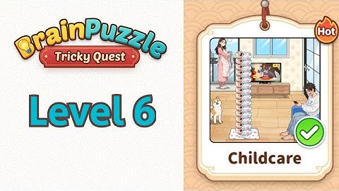 Brain Puzzle Tricky Quest Level 6 Childcare | Game Walkthrough