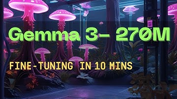 Gemma 3 270M Explained + Fine-Tuning 💻on RunPod