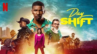 Day Shift 2022 Movie || Jamie Foxx, Dave Franco, Natasha Liu || Day Shift Movie Full Facts, Review