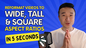 How to Reformat Your Videos into Wide, Tall & Square Aspect Ratios in 5 Seconds